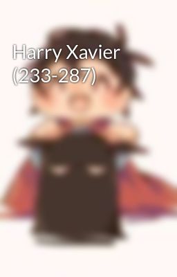 Harry Xavier (233-287)
