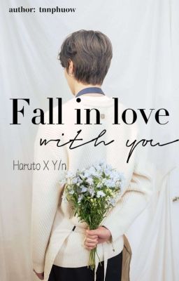 [HarutoxY/n] Fall In Love With You