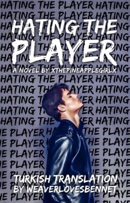 Hating The Player [Turkish]