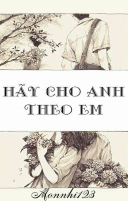 Hãy Cho Anh Theo Em [ Yaoi/ BL ]
