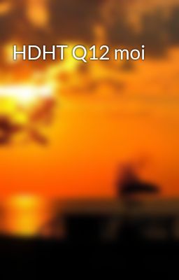 HDHT Q12 moi