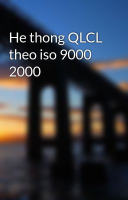 He thong QLCL theo iso 9000 2000