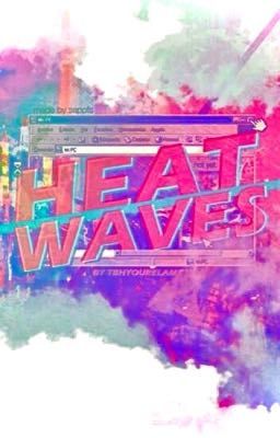 Heat Waves (DNF)