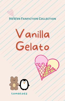 [HEWEN • ONESHOTS] Vanilla Gelato