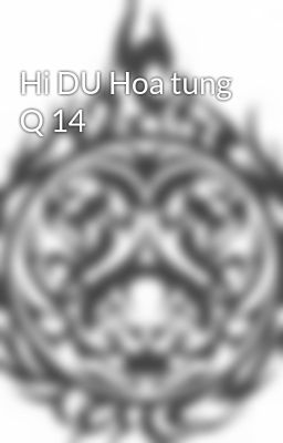 Hi DU Hoa tung Q 14