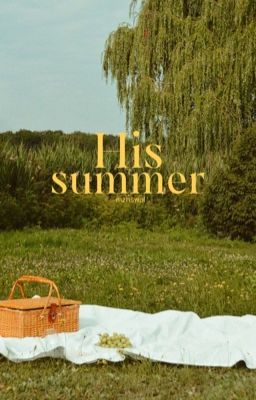 His Summer.