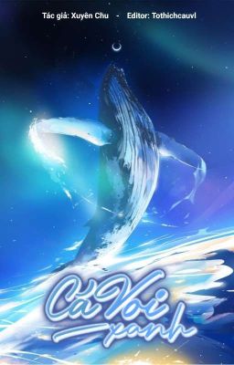 [Hoàn] Cá voi xanh - Xuyên Chu