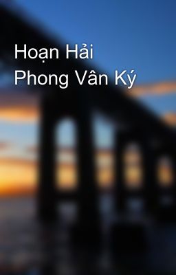 Hoạn Hải Phong Vân Ký