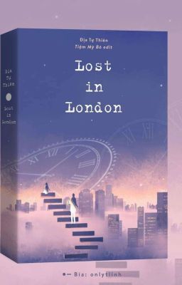[Hoàn] Lost In London