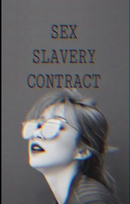 (Hoàn) Sex Slavery Contract [H] (Hợp Đồng Nô Lệ Tình Dục) [HaLE] [EXID-Fanfic]