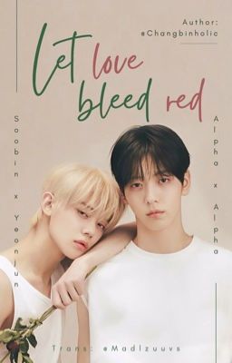 [Hoàn] Soobin ✘ Yeonjun | Let Love Bleed Red [Trans]