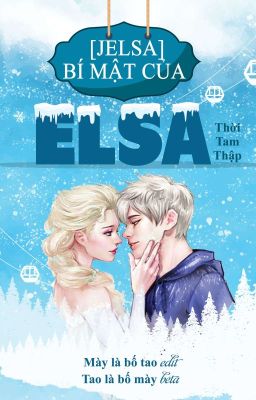 [HOÀN THÀNH] [JELSA] Bí mật của Elsa