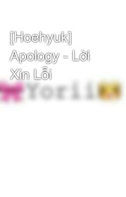 [Hoehyuk] Apology - Lời Xin Lỗi