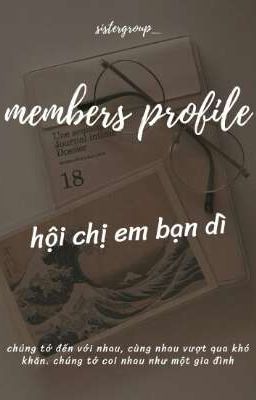 hội chị em; members profile 