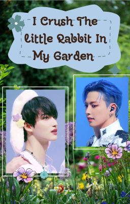 | HongHwa | I Crush The Little Rabbit In My Garden (Oneshot)