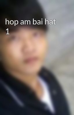 hop am bai hat 1