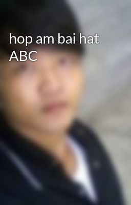 hop am bai hat ABC