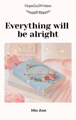 HopeGa|Written√• Everything will be alright