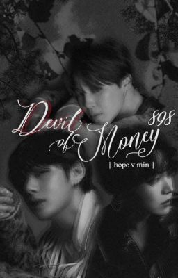[ Hopemin / Shortfic ] - Devil of money 898