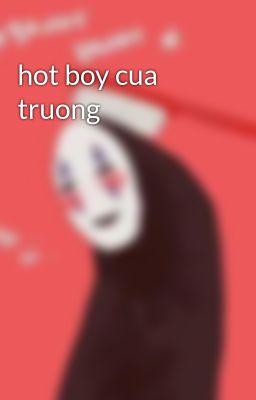 hot boy cua truong