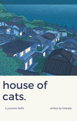 HOUSE OF CATS ✧ yoonmin
