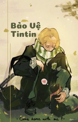 [ HP fanfic ] Bảo Vệ Tintin