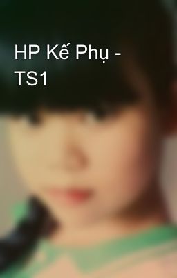 HP Kế Phụ - TS1