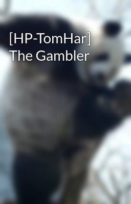 [HP-TomHar] The Gambler