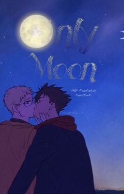 [HQ Fanfiction/KuroTsuki] Only Moon