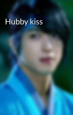 Hubby kiss