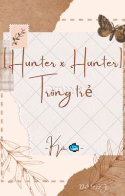 [Hunter x Hunter]Trông trẻ