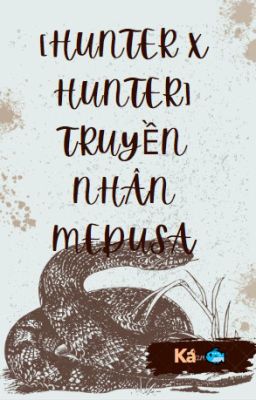 [Hunter x Hunter] Truyền nhân Medusa