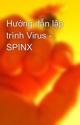 Hướng dẫn lập trình Virus - SPINX