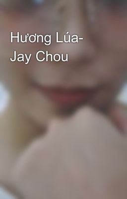 Hương Lúa- Jay Chou