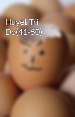 Huyet Tri Do(41-50)
