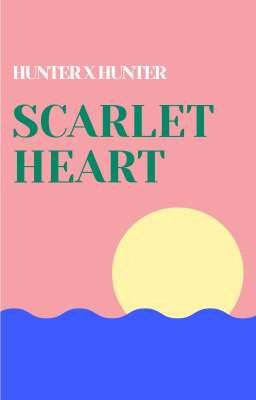 [HxH] SCARLET HEART 