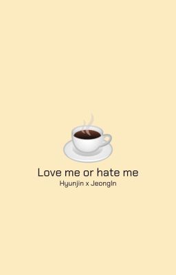 «HyunIn» Love me or hate me