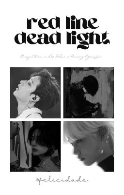 hyunlixchan • red line, dead light