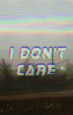《 i don't care you 》 • kth • 