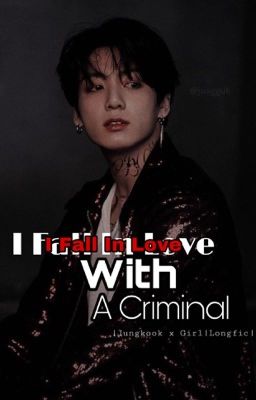 I Fall In Love With A Criminal | imagine.jjk |