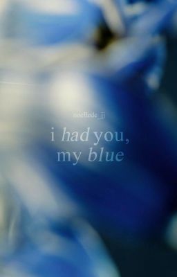 i had you, my blue | jenojaemin