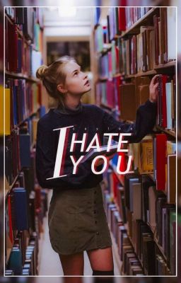 I Hate You 