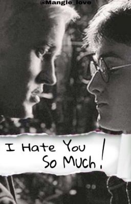 I hate you so much!