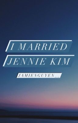 I MARRIED JENNIE KIM (Vietnamese version)