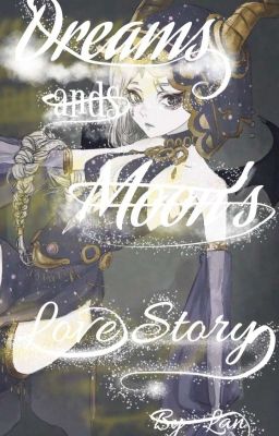 [Identity V] Dreams and Moon's Love story (Hoàn) 
