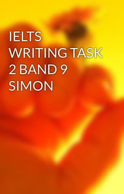 IELTS WRITING TASK 2 BAND 9 SIMON
