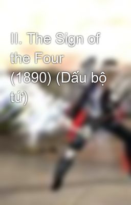 II. The Sign of the Four (1890) (Dấu bộ tứ)