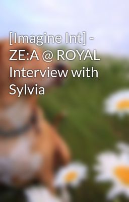 [Imagine Int] - ZE:A @ ROYAL Interview with Sylvia