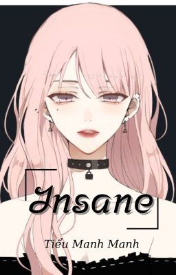 『Insane』Anime Char X Reader