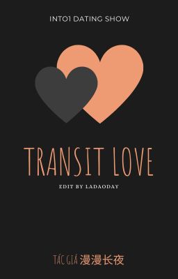 INTO1 Dating show 《TRANSIT LOVE》[EDIT]